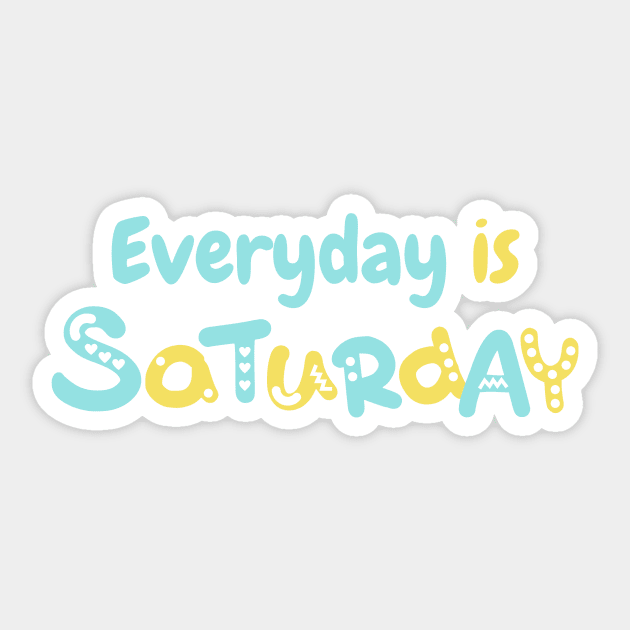 Everyday is Saturday Sticker by casualism